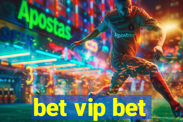 bet vip bet